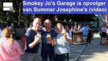 Smokey Jo’s Garage is opvolger van Summer Josehine’s